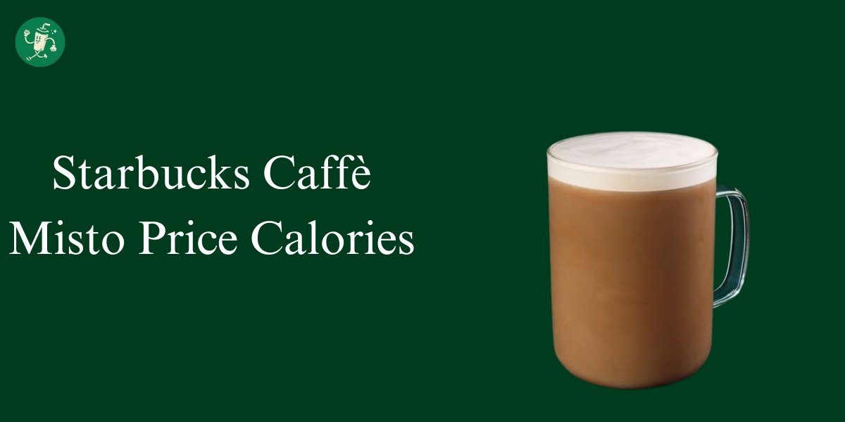 Starbucks Caffè Misto Price Calories