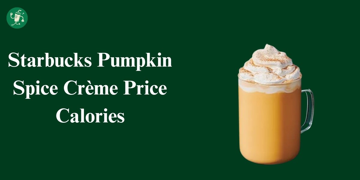 Starbucks Pumpkin Spice Crème Price Calories