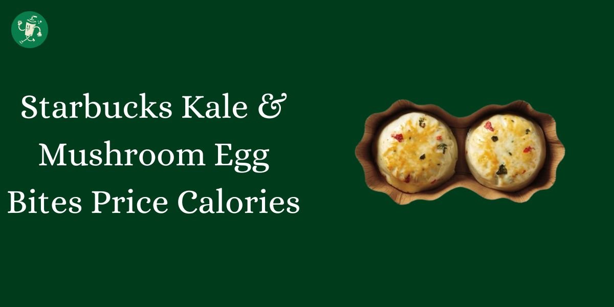 Starbucks Kale & Mushroom Egg Bites Price Calories