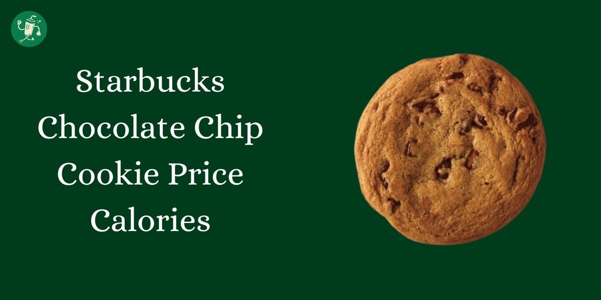 Starbucks Chocolate Chip Cookie Price Calories