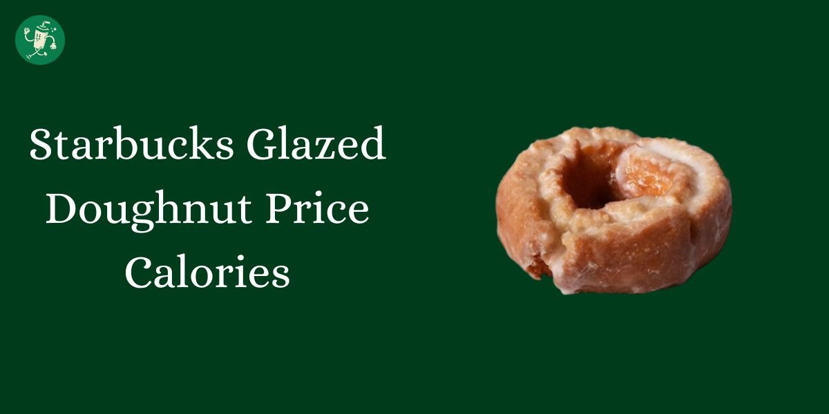 Starbucks Glazed Doughnut Price Calories