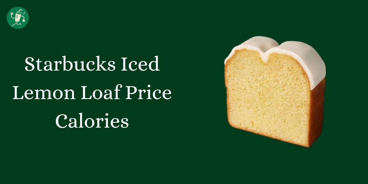 Starbucks Iced Lemon Loaf Price Calories